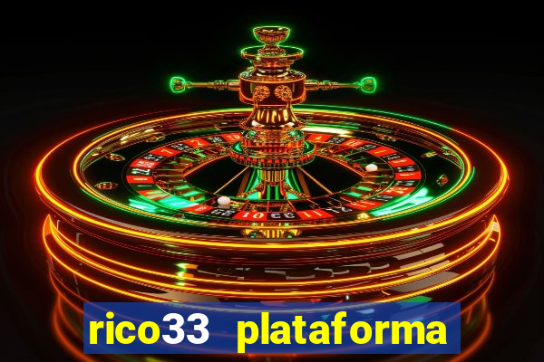 rico33 plataforma de jogos